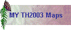 MY TH2003 Maps